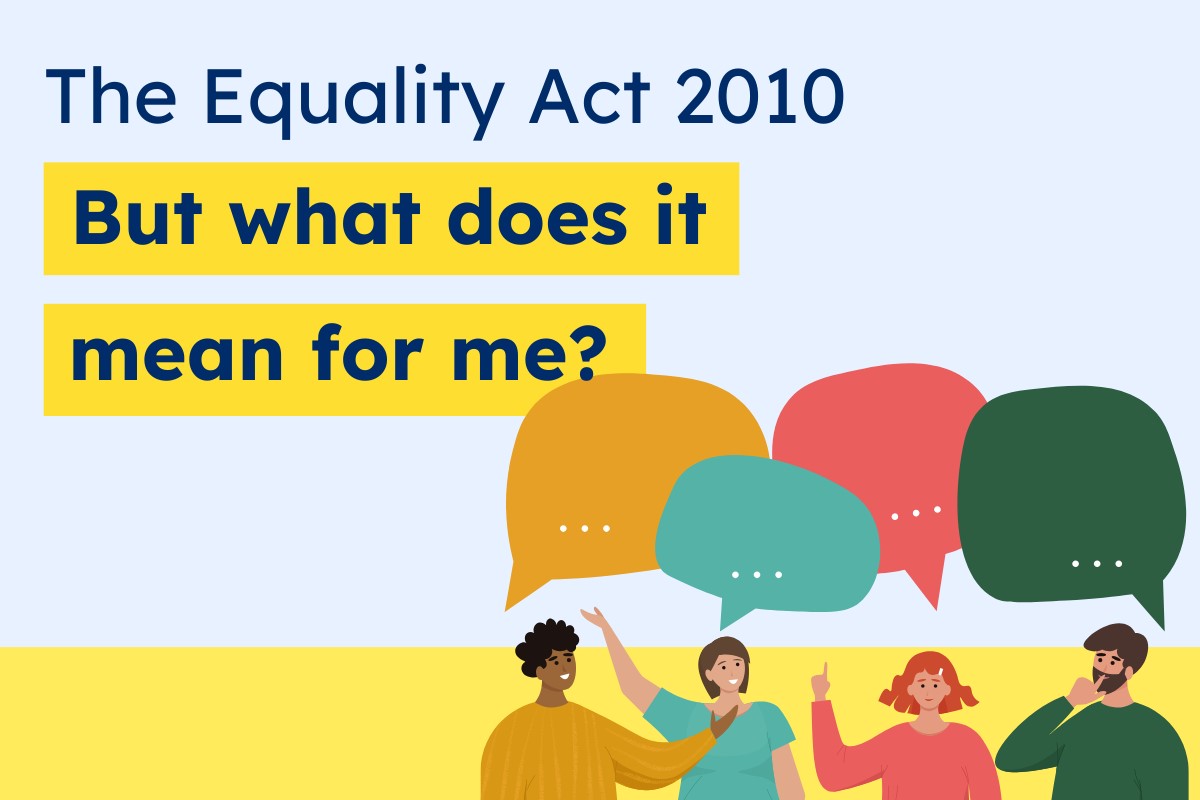 I’m disabled. What does the Equality Act 2010 mean for me?